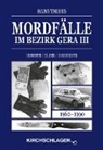 Hans Thiers - Mordfälle im Bezirk Gera III