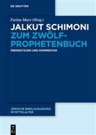 Farina Marx, Dagma Börner-Klein, Dagmar Börner-Klein, Farin Marx, Farina Marx - Jalkut Schimoni: Jalkut Schimoni zum Zwölfprophetenbuch