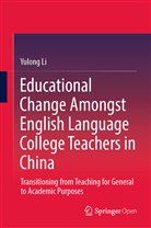 Yulong Li - Educational Change Amongst English Language College Teachers in China