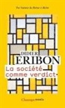 Didier Eribon - La société comme verdict : classes, identités, trajectoires