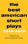 John Patrick (EDT) Bray, John Patrick Bray, Bray John Patrick - The Best American Short Plays 2018-2019