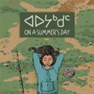 Arvaaq Press, Inhabit Education, Inhabit Education Books, Lenny Lishchenko, Lenny Lishchenko - On a Summer's Day