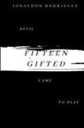 Jonathon Rodriguez - Fifteen Gifted