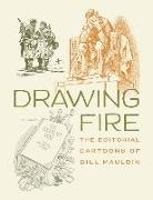 Todd DePastino, Todd DePastino - Drawing Fire: The Editorial Cartoons of Bill Mauldin