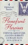 Johnnie Alexander, Johnnie/ Barratt Alexander, Amanda Barratt, Lauralee Bliss - Homefront Heroines