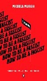 Michela Murgia, Alex Valente - How to Be a Fascist
