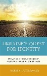 Maria G Rewakowicz, Maria G. Rewakowicz, Rewakowicz Maria G. - Ukraine''s Quest for Identity