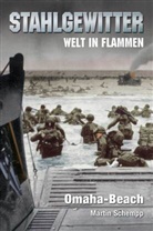 Martin Schempp - Stahlgewitter - Welt in Flammen: Omaha-Beach