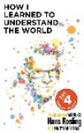 Hans Rosling, Rosling Hans - How I Learned to Understand the World