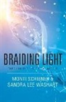 Monti Scribner, Sandra Lee Washart - Braiding Light: Through the Eye of the Needle