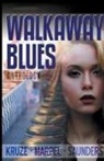 J. R. Kruze, S. H. Marpel, R. L. Saunders - Walkaway Blues Anthology