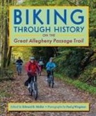 Paul G Wiegman, Paul G. Wiegman, Edward Muller, Edward K Muller, Edward K. Muller - Biking Through History on the Great Allegheny Passage Trail