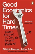 Abhijit Banerjee, Abhijit V Banerjee, Abhijit V. Banerjee, Esther Duflo - Good Economics for Hard Times