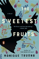 Monique Truong - The Sweetest Fruits