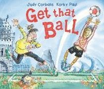 Judy Corbalis,  Corbalis Judy, Korky Paul,  Paul Korky - Get That Ball!