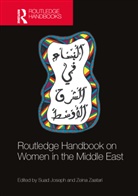 Suad Joseph, Suad (University of California) Zaatari Joseph, Zeina Zaatari, Suad Joseph, Joseph Suad, Zeina Zaatari - Routledge Handbook on Women in the Middle East