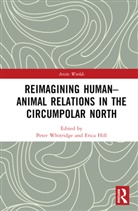PETER WHITRIDGE, Peter Hill Whitridge, Erica Hill, Hill Erica, PETER WHITRIDGE, Whitridge Peter - Reimagining Human-Animal Relations in the Circumpolar North