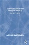 Diane Howard, Howard Diane, Ruth E. Stilwell, Janet K. Tinoco, Janet K. Yu Tinoco, Chunyan Yu... - Introduction to the Spaceport Industry