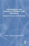 Victoria I Puig, Victoria I. Puig, Victoria I. Recchia Puig, Susan L Recchia, Susan L. Recchia, Susan L. Victoria Recchia... - Conversations With Families of Children With Disabilities
