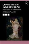 Jocene Vallack - Changing Art Into Research