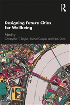 Christopher Boyko, Christopher T. (Lancaster University Boyko, Christopher T Boyko, Christopher T. Boyko, Christopher T. (Lancaster University Boyko, Rachel Cooper... - Designing Future Cities for Wellbeing