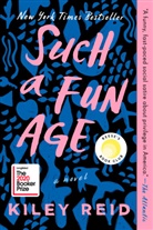 Kiley Reid - Such a Fun Age