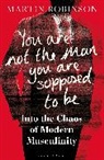 Martin Robinson, Robinson Martin - You Are Not the Man You Are Supposed to Be