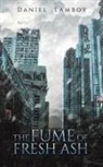 Daniel Lamboy - The Fume of Fresh Ash