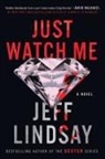 Jeff Lindsay, Lindsay Jeff - Just Watch Me
