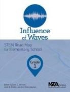Carla Johnson, Carla C Johnson, Erin Peters-Burton, Janet B Walton, Carla C. Johnson, Erin Peters-Burton... - Influence of Waves, Grade 1