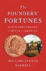 WILLARD STE RANDALL, Willard Sterne Randall, Randall Willard Sterne - The Founders' Fortunes
