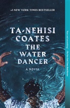 Ta-Nehisi Coates - The Water Dancer
