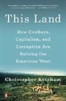 Christopher Ketcham - This Land