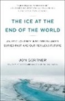Jon Gertner - The Ice at the End of the World