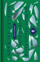 Shirley Jackson, Jonathan Lethem - We Have Always Lived in the Castle