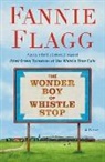 Fannie Flagg - The Wonder Boy of Whistle Stop