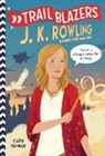 Cath Senker - Trailblazers: J.K. Rowling
