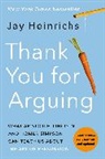 Jay Heinrichs - Thank You for Arguing, Fourth Edition (Revised and Updated)