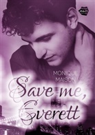 Monique Maison - Save me, Everett