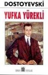 Fyodor Mihaylovic Dostoyevski - Yufka Yürekli