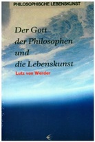 Lutz von Werder, Lutz von Werder - Der Gott der Philosophen und die Lebenskunst