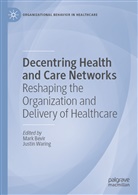 Mar Bevir, Mark Bevir, WARING, Waring, Justin Waring - Decentring Health and Care Networks