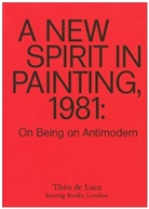 Thé de Luca, Théo de Luca - A New Spirit in Painting, 1981: On Being an Antimodern