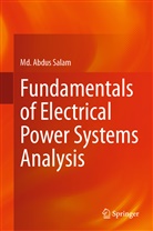MD Abdus Salam, Md. Abdus Salam - Fundamentals of Electrical Power Systems Analysis
