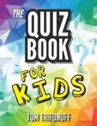 Tom Trifonoff - The Quiz Book for Kids