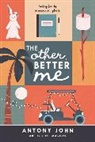 Antony John, John Antony - The Other, Better Me