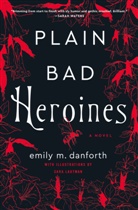 Emily M Danforth, Emily M. Danforth, Emily M Danforth, Sara Lautman, Sara Lautman - Plain Bad Heroines