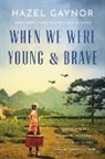 Hazel Gaynor - When We Were Young & Brave