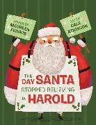 Cale Atkinson, Maureen Fergus - The Day Santa Stopped Believing in Harold