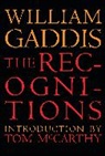 William Gaddis, William H. Gass, Tom McCarthy - The Recognitions
